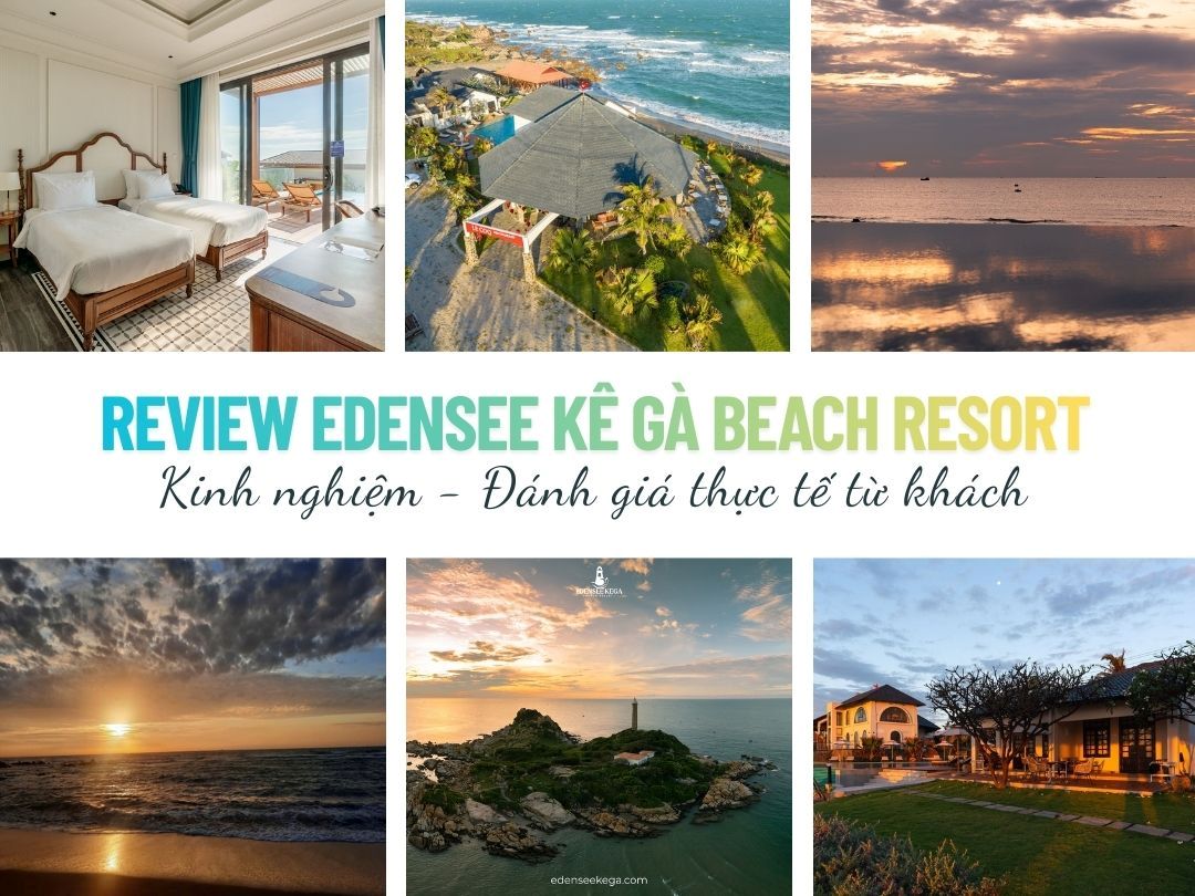 Review Edensee Kê Gà Beach Resort - Kinh nghiệm - Đánh giá thực tế từ...
