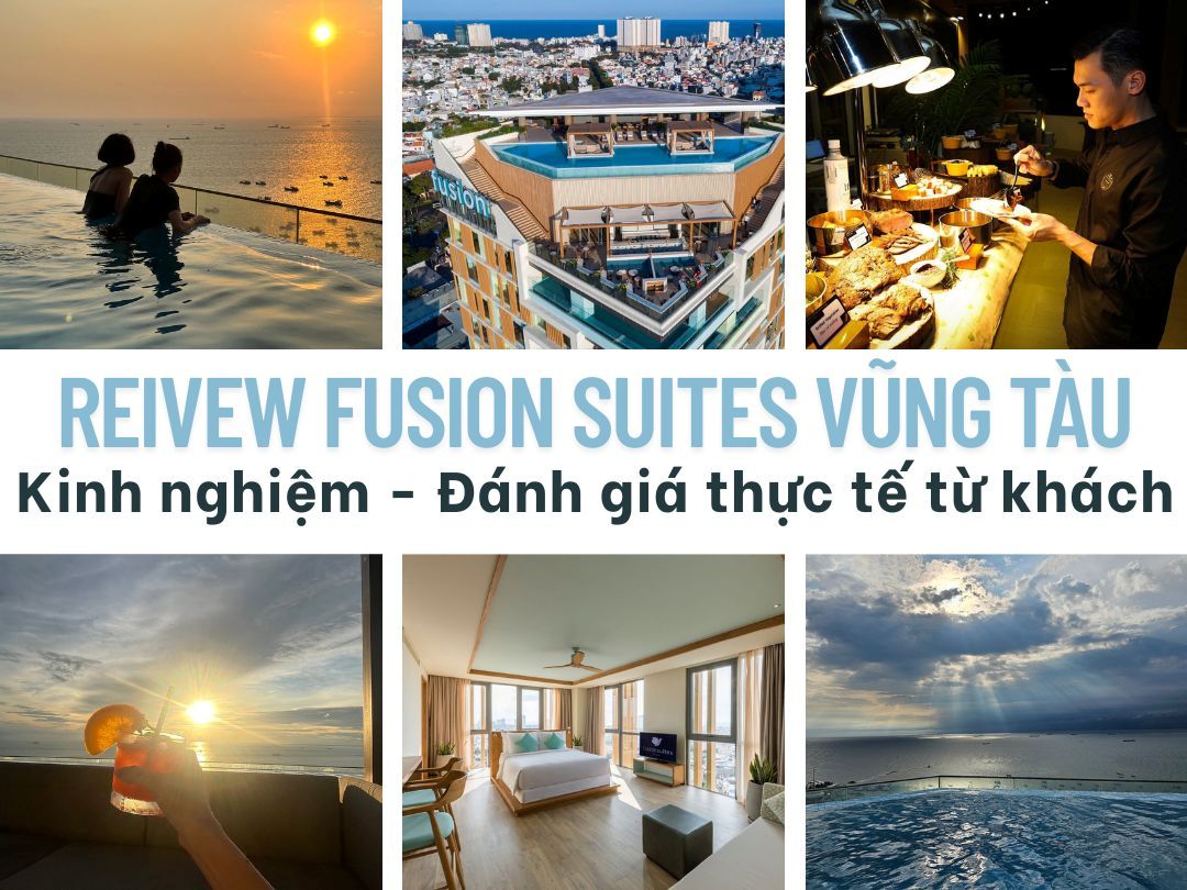 Tổng hợp review Fusion Suites Vũng Tàu