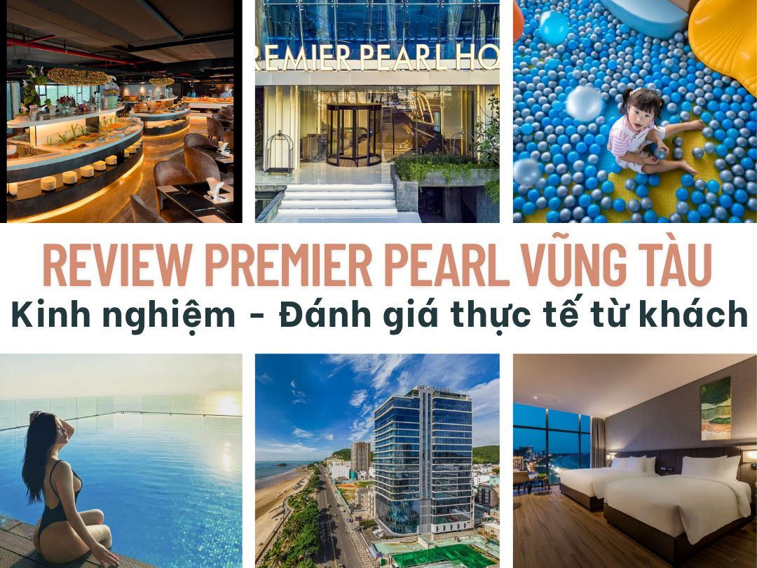Review Premier Pearl Vũng Tàu - Kinh nghiệm - Đánh giá thực tế từ...