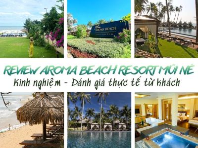 Review Aroma Beach Resort Mũi Né - Kinh nghiệm - Đánh giá thực tế từ khách