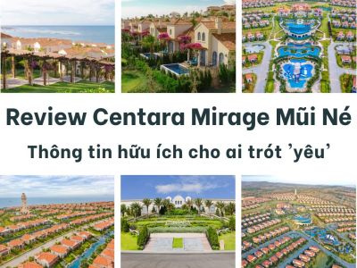 Review Centara Mirage Mũi Né 5* - Thông tin hữu ích cho ai trót 'yêu'
