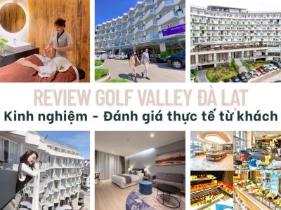 Review Golf Valley Đà Lạt - Kinh nghiệm - Đánh giá thực tế từ khách