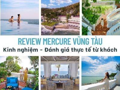 Review Mercure Vũng Tàu - Kinh nghiệm - Đánh giá thực tế từ khách