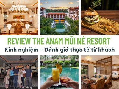 Review The Anam Mũi Né Resort - Kinh nghiệm - Đánh giá thực tế từ khách